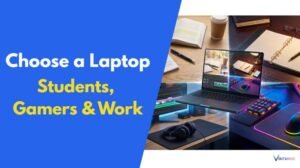 How to Choose a Laptop 7 Essential Things to Check Before You Buy (Students, Gamers & Work)